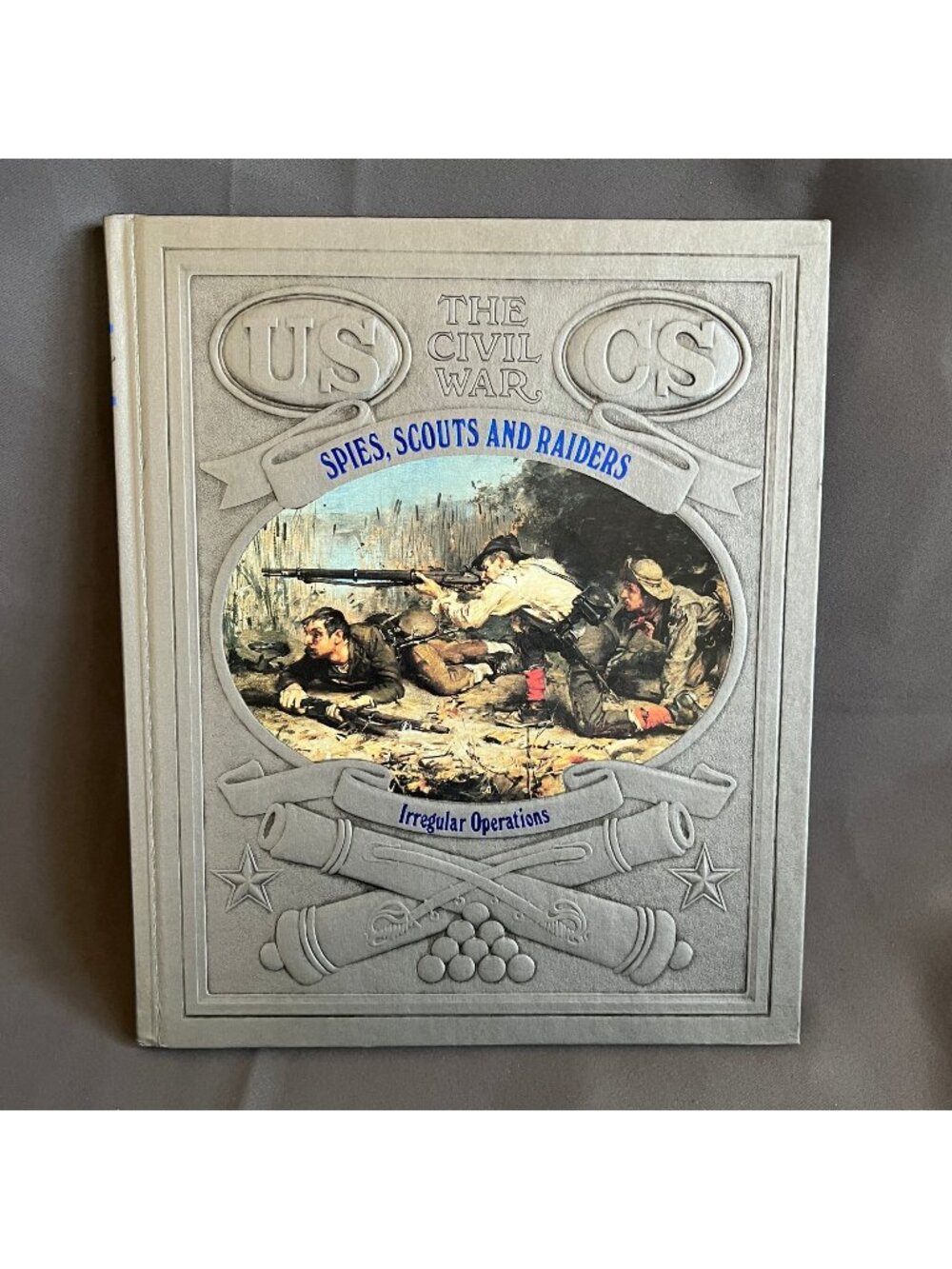 The Civil War Spies Scouts & Raiders Hardcover Book Irregular Operations ISBN 0-